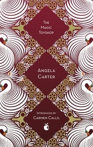 Angela Carter et Carmen Callil - The Magic Toyshop.