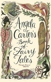 Angela Carter - Angela Carter's Book Of Fairy Tales.