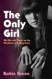 Robin Green - The Only Girl - My Life and Times on the Masthead of Rolling Stone.