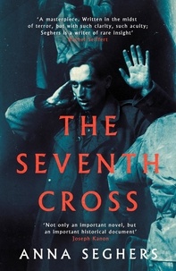 Anna Seghers et Margot Bettauer Dembo - The Seventh Cross.