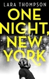 Lara Thompson - One Night, New York - 'A page turner with style' (Erin Kelly).
