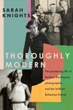 Sarah Knights - Thoroughly Modern - The pioneering life of Barbara Ker-Seymer, photographer, and her brilliant Bohemian friends.