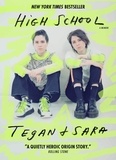 Tegan Quin et Sara Quin - High School: A Memoir - The New York Times Bestseller and now a major TV series.