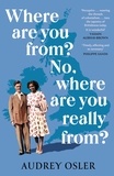 Audrey Osler - Where Are You From? No, Where are You Really From?.