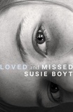 Susie Boyt - Loved and Missed.