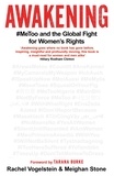 Meighan Stone et Rachel B. Vogelstein - Awakening - #MeToo and the Global Fight for Women's Rights.