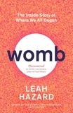 Leah Hazard - Womb - The Inside Story of Where We All Began - Winner of the Scottish Book of the Year Award 2023.