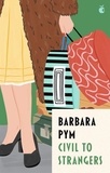 Barbara Pym - Civil To Strangers.