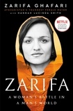 Zarifa Ghafari et Hannah Lucinda Smith - Zarifa - A Woman's Battle in a Man's World, by Afghanistan's Youngest Female Mayor. As Featured in the NETFLIX documentary IN HER HANDS.