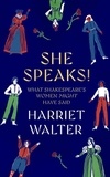 Harriet Walter - She Speaks! - What Shakespeare's Women Might Have Said.