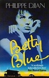 Philippe Djian - Betty Blue.