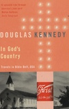 Douglas Kennedy - In God's Country : Travels in the Bible Belt , U. - S.A..