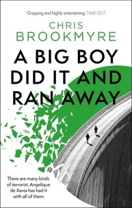 Christopher Brookmyre - A big boy did it and ran away.
