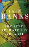 Iain M. Banks - The Steep Approach to Garbadale.