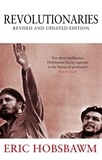 Eric Hobsbawm - Revolutionaries.