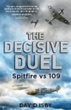 The Decisive Duel - Spitfire vs 109.