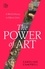 Caroline Campbell - The Power of Art - A World History in Fifteen Cities.