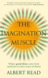 Albert Read - The Imagination Muscle.