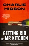Charles Higson - Getting Rid Of Mister Kitchen.