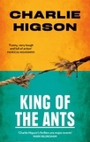 Charles Higson - King Of The Ants.