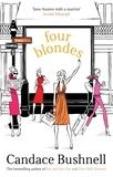 Candace Bushnell - Four Blondes..