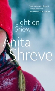 Anita Shreve - Light on Snow.