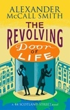 Alexander McCall Smith - The Revolving Door of Life - A 44 Scotland Street Novel.
