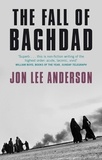 Jon Lee Anderson - The Fall Of Baghdad.