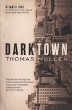 Thomas Mullen - Dark Town.