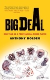 Anthony Holden - Big Deal - One Year as a Professional Poker Player.