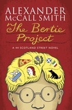 Alexander McCall Smith - The Bertie Project - A 44 Scotland Street Novel.