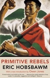 Eric Hobsbawm - Primitive Rebels.