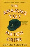 Adrian Alington et Marcus Berkmann - The Amazing Test Match Crime.