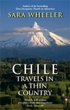 Sara Wheeler - Chile: Travels In A Thin Country.