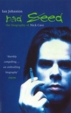 Ian Johnston - Bad Seed - The Biography of Nick Cave.