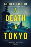 Keigo Higashino - A Death in Tokyo.