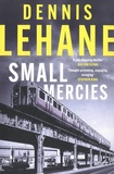 Dennis Lehane - Small Mercies.