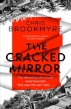 Chris Brookmyre - The Cracked Mirror - The exceptional brain-twisting mystery.
