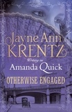 Amanda Quick - Otherwise Engaged.