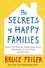 Bruce Feiler - The Secrets of Happy Families - Improve Your Mornings, Rethink Family Dinner, Fight Smarter, Go Out and Play and Much More.