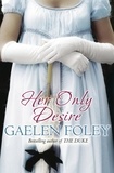 Gaelen Foley - Her Only Desire - Number 1 in series.