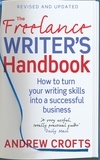 Andrew Crofts - The Freelance Writer's Handbook - How to turn your writing skills into a successful business.