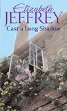 Elizabeth Jeffrey - Cast A Long Shadow.