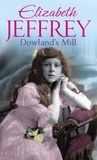 Elizabeth Jeffrey - Dowland's Mill.