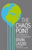 Ervin Laszlo - The Chaos Point - The world at the crossroads.