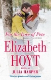 Elizabeth Hoyt - For the Love of Pete.