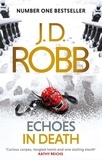 J. D. Robb - Echoes in Death - An Eve Dallas thriller (Book 44).