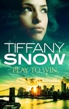 Tiffany Snow - Play to Win.