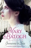 Mary Balogh - Someone to Love.