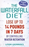 Linda Lazarides - The Waterfall Diet - Lose up to 14 pounds in 7 days by controlling water retention.